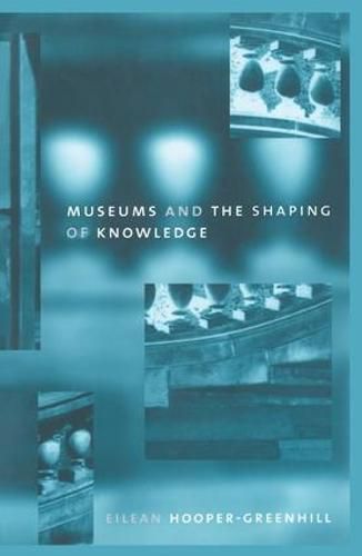 Cover image for Museums and the Shaping of Knowledge