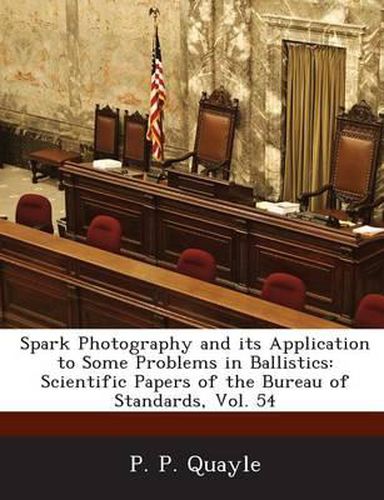 Cover image for Spark Photography and Its Application to Some Problems in Ballistics