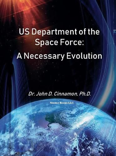 Cover image for US Department Of The Space Force: A Necessary Evolution