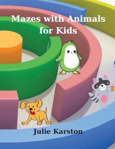 Cover image for Mazes with Animals for Kids: Amazing Mazes 44 Pages