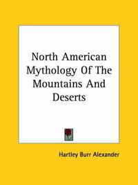 Cover image for North American Mythology of the Mountains and Deserts