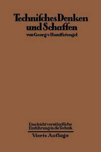 Cover image for Technisches Denken Und Schaffen: Eine Leichtverstandliche Einfuhrung in Die Technik