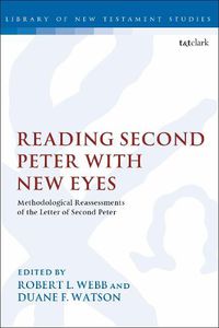 Cover image for Reading Second Peter with New Eyes: Methodological Reassessments of the Letter of Second Peter