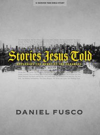 Cover image for Stories Jesus Told Teen Bible Study Book