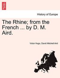 Cover image for The Rhine; From the French ... by D. M. Aird.