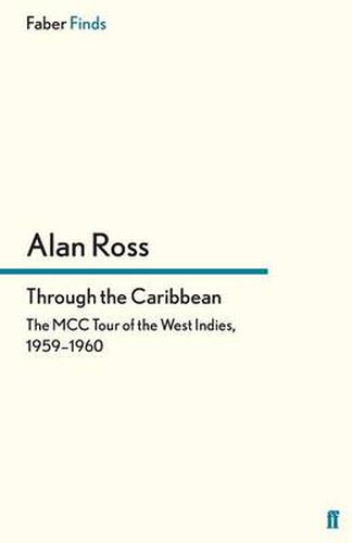 Through the Caribbean: The MCC Tour of the West Indies, 1959-1960