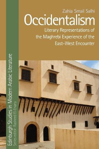 Cover image for Occidentalism: Literary Representations of the Maghrebi Experience of the East-West Encounter