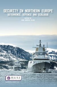 Cover image for Security in Northern Europe: Deterrence, Defence and Dialogue: Deterrence, Defence and Dialogue