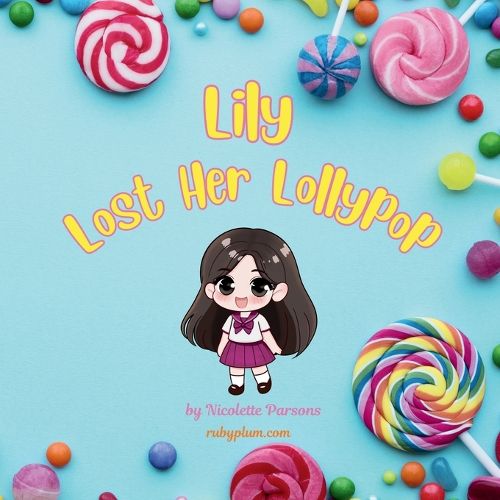 Cover image for Lily Lost Her Lollypop
