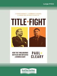 Cover image for Title Fight: How the Yindjibarndi battled and defeated a mining giant