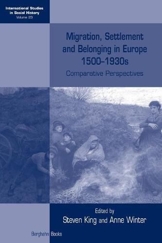 Cover image for Migration, Settlement and Belonging in Europe, 1500-1930s: Comparative Perspectives