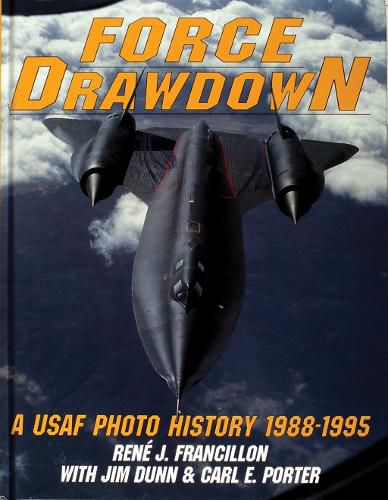 Cover image for Force Drawdown: A U.S.A.F. Photo History 1988-1995