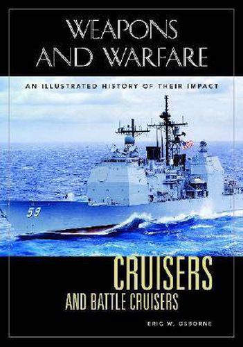 Cover image for Cruisers and Battle Cruisers: An Illustrated History of Their Impact