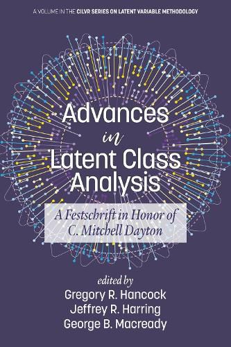 Advances in Latent Class Analysis: A Festschrift in Honor of C. Mitchell Dayton