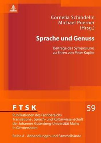 Cover image for Sprache Und Genuss: Beitraege Des Symposiums Zu Ehren Von Peter Kupfer