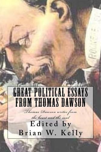 Cover image for Great Political Essays from Thomas Dawson: Thomas Dawson writes from the heart and the soul