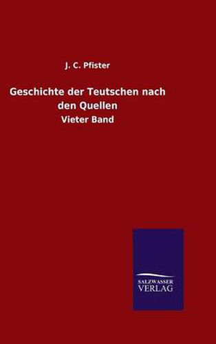 Cover image for Geschichte der Teutschen nach den Quellen