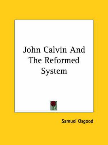 Cover image for John Calvin and the Reformed System