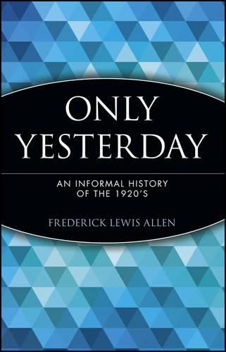 Cover image for Only Yesterday: An Informal History of the 1920's