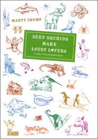 Cover image for Sexy Orchids Make Lousy Lovers: And Other Unusual Relationships