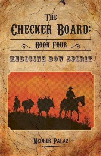 Cover image for The Checker Board: Book Four: Medicine Bow Spirit