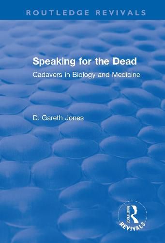 Cover image for Speaking for the Dead: Cadavers in Biology and Medicine: Cadavers in Biology and Medicine