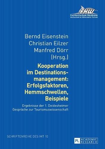 Cover image for Kooperation Im Destinationsmanagement: Erfolgsfaktoren, Hemmschwellen, Beispiele: Ergebnisse Der 1. Deidesheimer Gespraeche Zur Tourismuswissenschaft