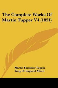 Cover image for The Complete Works of Martin Tupper V4 (1851)