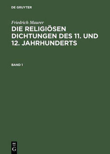 Cover image for Die religioesen Dichtungen des 11. und 12. Jahrhunderts, Band 1, Die religioesen Dichtungen des 11. und 12. Jahrhunderts Band 1