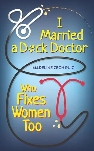 Cover image for I Married a D*ck Doctor Who Fixes Women Too