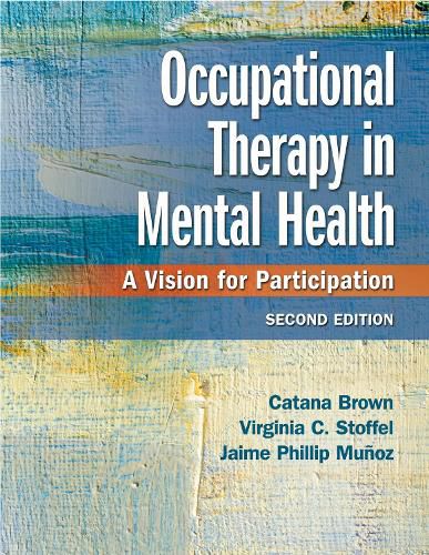 Cover image for Occupational Therapy in Mental Health: A Vision for Participation
