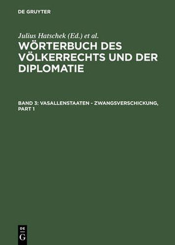 Cover image for Woerterbuch des Voelkerrechts und der Diplomatie, Band 3, Vasallenstaaten - Zwangsverschickung