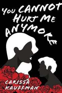 Cover image for You Cannot Hurt Me Anymore