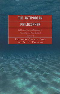 Cover image for The Antipodean Philosopher: Public Lectures on Philosophy in Australia and New Zealand