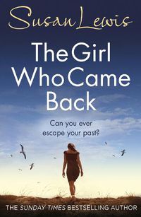 Cover image for The Girl Who Came Back: Her worst nightmare is standing on her doorstep