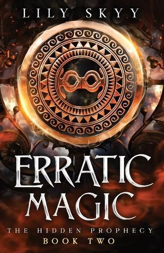 Cover image for Erratic Magic: The Hidden Prophecy Book 2