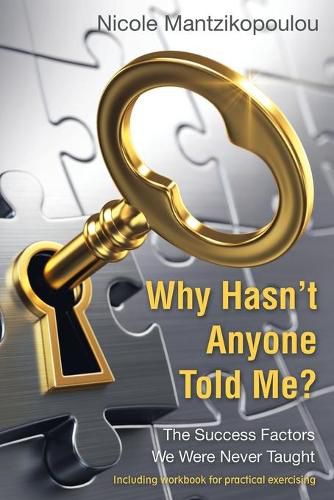 Cover image for Why Hasn't Anyone Told Me?: The Success Factors We Were Never Taught