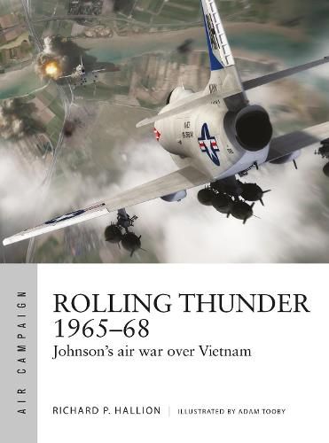 Cover image for Rolling Thunder 1965-68: Johnson's air war over Vietnam