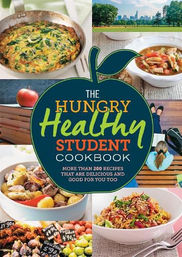 Cover image for The Hungry Healthy Student Cookbook: More than 200 recipes that are delicious and good for you too