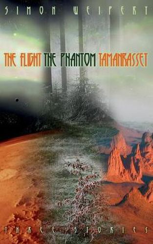 Cover image for The Flight - The Phantom - Tamanrasset: Three Stories