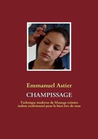 Cover image for Champissage: Technique moderne de Massage cranien indien traditionnel pour le bien etre de tous