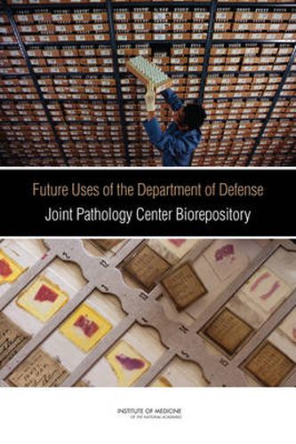 Future Uses of the Department of Defense Joint Pathology Center Biorepository