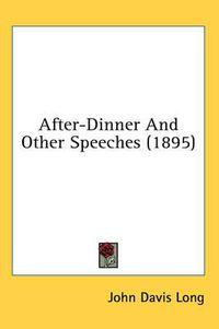 Cover image for After-Dinner and Other Speeches (1895)