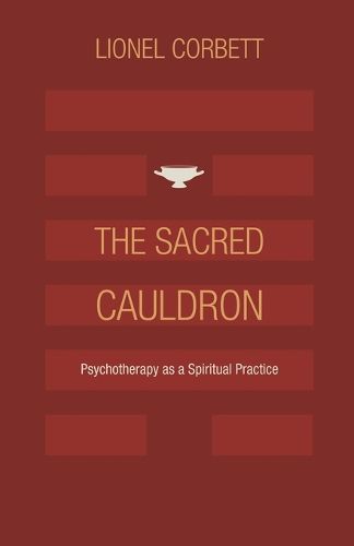 The Sacred Cauldron: Psychotherapy as a Spiritual Practice