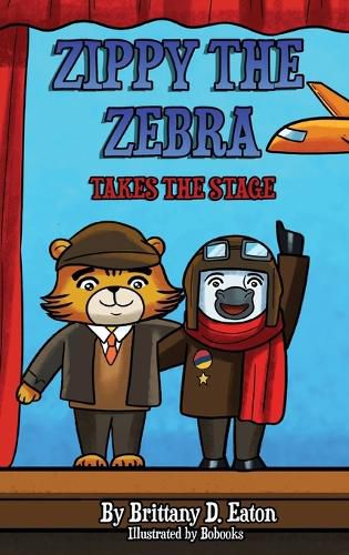 Cover image for Zippy The Zebra Takes The Stage