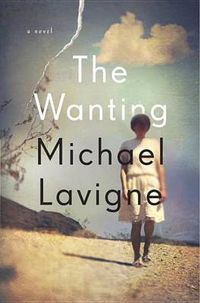 Cover image for The Wanting: A Novel