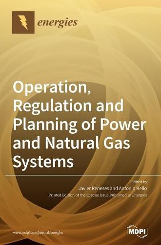 Cover image for Operation, Regulation and Planning of Power and Natural Gas Systems