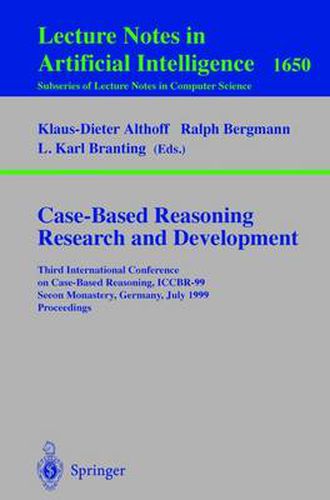 Case-Based Reasoning Research and Development: Third International Conference on Case-Based Reasoning, ICCBR-99, Seeon Monastery, Germany, July 27-30, 1999, Proceedings