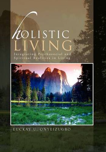 Cover image for Holistic Living: Integrating Psychosocial and Spiritual Realities in Living