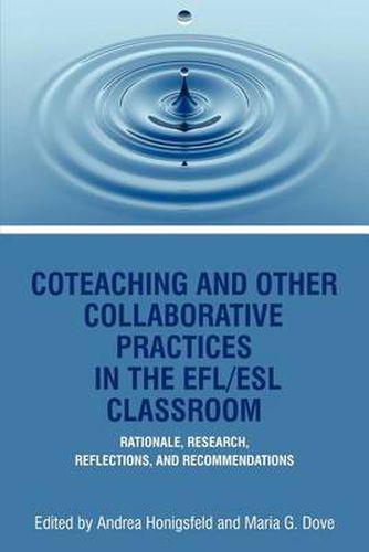 Cover image for Co-Teaching And Other Collaborative Practices In The Efl/Esl Classroom: Rationale, Research, Reflections and Recommendations